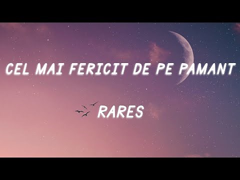 rares - Cel mai fericit de pe pǎmânt (Versuri / Lyrics)