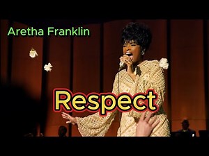 Respect - Aretha Franklin (with lyrics and photos)