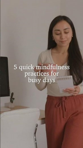 5 Quick Mindfulness Practices for Busy People