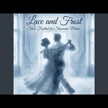 【スローフォックストロットデモ向き社交ダンス曲】 Lace and Frost