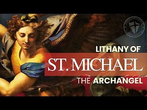 Litany of St. Michael the Archangel | A Powerful Prayer for Spiritual Warfare & Protection