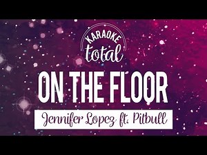 On the floor - Jennifer Lopez ft. Pitbull - Karaoke con coros