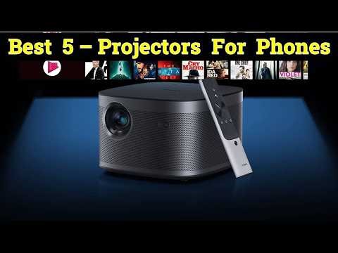 Top 5 - Best Projectors For Phones in 2026
