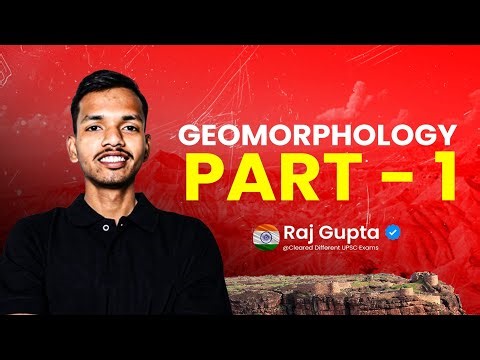 Unit 2 - Geomorphology - I | Complete Geography Series Part - 2