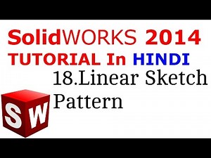 SolidWorks Tutorial in Hindi 18.Linear Sketch Pattern Video Lecture | SolidWorks: Essential Training (in Hindi Language) - IT and Software