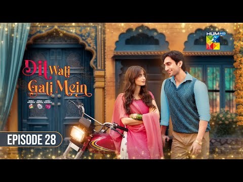 Dil Wali Gali Mein - Ep 28 [CC] - 29th Mar 25 - [ Sajal Ali & Hamza Sohail ] Vim, Surf Excel & GAL