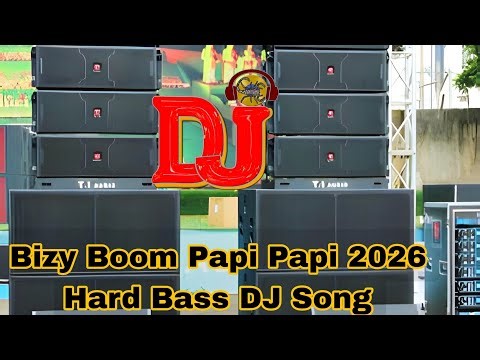 Bizy Boom Papi Papi 2026 Hard Bass DJ Song | Picnic Dance Beat Mix | New DJ Remix