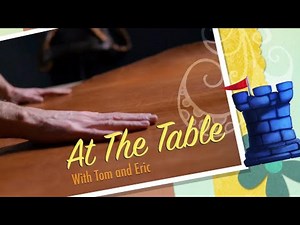 At The Table Episode 019 with Guest Helaina Cappel (Tom and Eric) | The Dice Tower