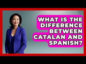 What Is The Difference Between Catalan And Spanish? - Exploring Southwest Europe