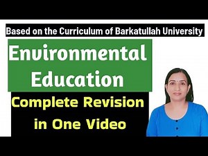 Environmental Education: Complete Revision. Based on Barkatullah University Syllabus B.Ed.