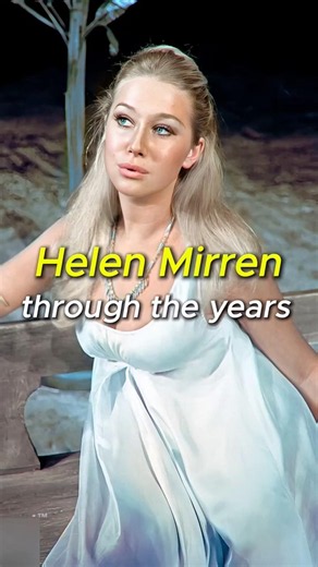Helen Mirren through the years #helenmirren #foruyou #fyp #throughtheyears