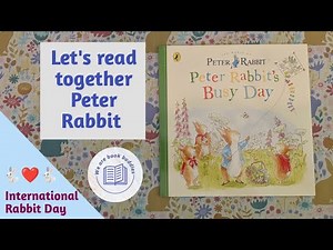 Let's celebrate International Rabbit Day by reading a Peter Rabbit book. Peter Rabbit's Busy Day.