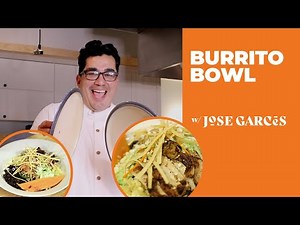Chicken Burrito Bowl | Cooking Space | Chef Jose Garces