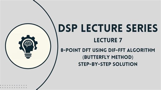 DSP: Lecture 7 | 8-Point DFT | DIFFFT Algorithm | Decimation in Frequency | Step-by-Step Solution | Sharu Shree M