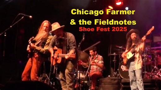 Chicago Farmer & the Fieldnotes • SHOE FEST Saturday August 30 2025 FULL SHOW | Jaik Willis