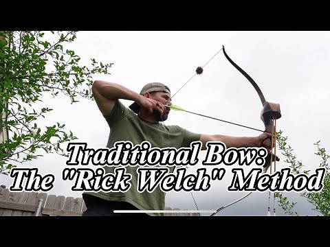 Traditional Bow: The Rick Welch Method