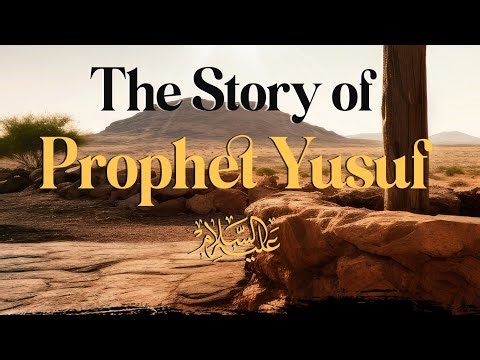 The Story of Prophet Yusuf (Joseph) A.S. | Quran Story in English