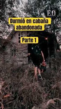 Paso toda la noche en una cabaña con actividad paranormal....