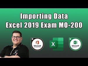 Excel 2019 Exam MO-200 - Importing Data
