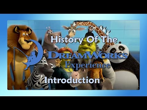 History of the DreamWorks Experience - Part I - Introduction