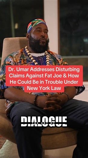 Dr. Umar Addresses Disturbing Claims Against Fat Joe & How He Could Be in Trouble Under New York Law. | The Art Of Dialogue