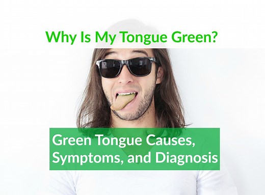 Green Tongue Causes, Symptoms, Diagnosis, Treatment