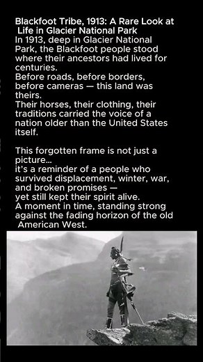 Blackfoot Tribe, 1913: A Rare Look at Life in Glacier National Park