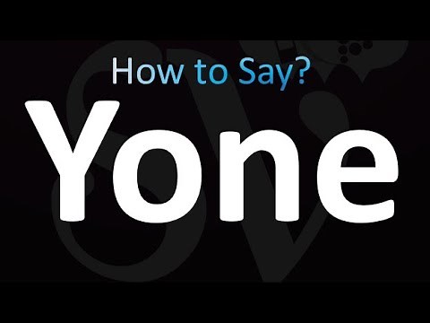 How to Pronounce Yone