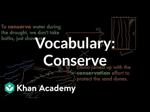 Conserve | Vocabulary | Khan Academy