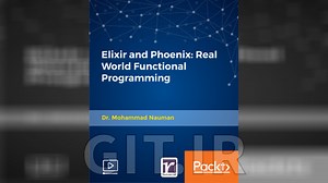 آموزش Elixir و Phoenix: برنامه نویسی تابعی در دنیای واقعی