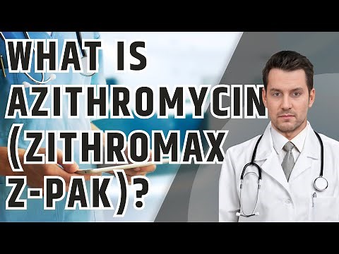 What is AZITHROMYCIN (Zithromax Z-Pak)? What is Azithromycin used for? Uses, Dosage and Side Effects