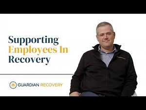 Supporting Employees in Recovery | Guardian Recovery EAP Insights with Ross Bacon