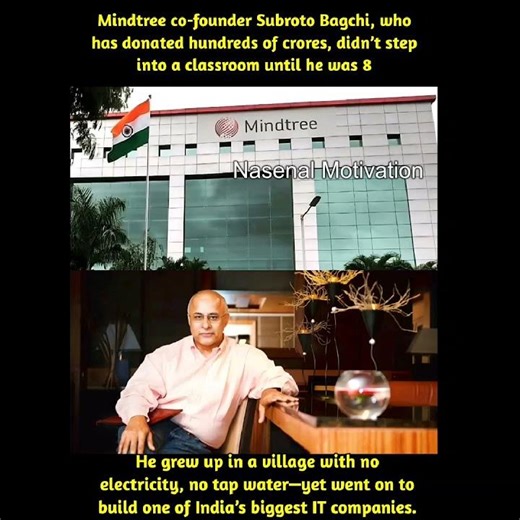 Subroto Bagchi, co‑founder of Mindtree, began his journey in rural Odisha—he couldn’t attend school