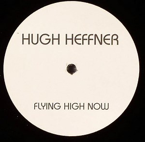 Hugh Heffner - Flying High Now