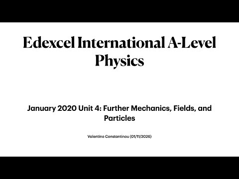 Edexcel IAL Physics Unit 4 January 2020 Full Paper Walkthrough
