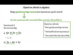 02 Optel en aftrek van algebraiese uitdrukkings