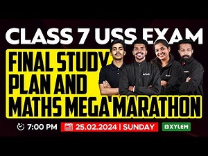 Class 7 USS Exam - Final Study Plan & Maths Mega Marathon | Xylem Class 7