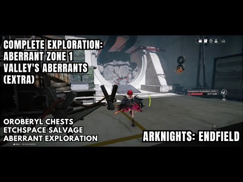 [Arknights: Endfield Exploration] Aberrant Zone 1 (Extra) - Valley's Aberrants All Oroberyl Chests