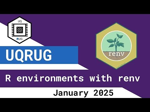 UQRUG January 2025 - R environments with renv