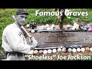 Famous Graves | “Shoeless” Joe Jackson | MLB Black Sox Scandel
