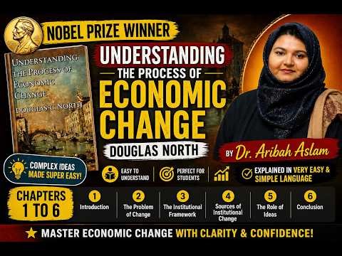 Understanding the process of Economic Change (Ch 1–6) | Douglas North Explained in Simple Words