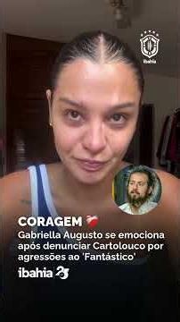 Gabriella Augusto gets emotional after reporting Cartolouco for assault to 'Fantástico'
