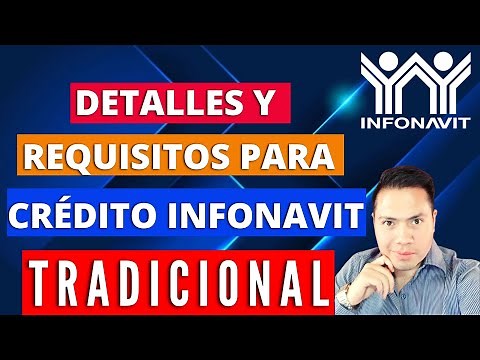 Detalles y Requisitos para ejercer el crédito INFONAVIT TRADICIONAL.🏡