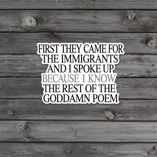 First They Came for the Immigrants Sticker/car Magnet, Anti Trump Activist Decal, Human Rights Protest Sticker, Political Resist Gift - Etsy