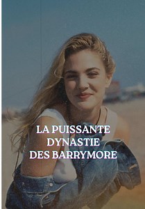 The Barrymore Dynasty: A Century of Hollywood Power and Curses