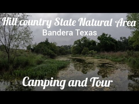 Hill Country State Natural Area Bandera Texas Camping and tour