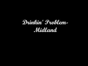 Midland - Drinkin' Problem (Lyrics)