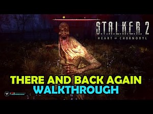 There and Back again Walkthrough | Stalker 2 | Prologue full walkthrough