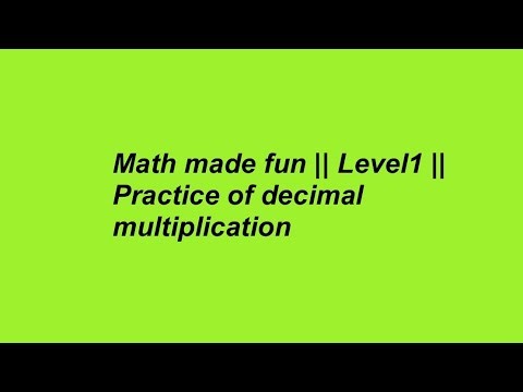 Math made fun || Level1 || Practice of decimal multiplication