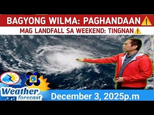 BAGYONG WILMA PARATING NA: MAG LANDFALL S WEEKEND⚠️TINGNAN DITO⚠️ WEATHER UPDATE DECEMBER 3, 2025